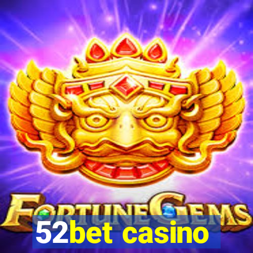 52bet casino